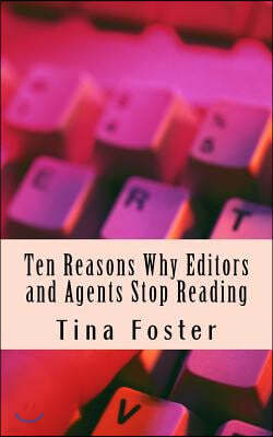 Ten Reasons Why Editors and Agents Stop Reading