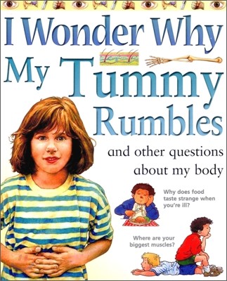 I Wonder Why #07 : My Tummy Rumbles and Other Questions about My Body