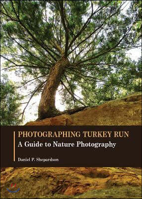 Photographing Turkey Run: A Guide to Nature Photography