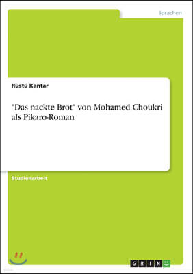 "Das nackte Brot" von Mohamed Choukri als Pikaro-Roman