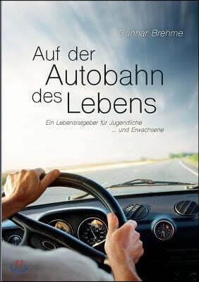 Auf der Autobahn des Lebens