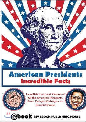 American Presidents - Incredible Facts