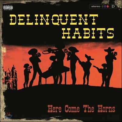 Delinquent Habits — Here Come The Horns 앨범 커버