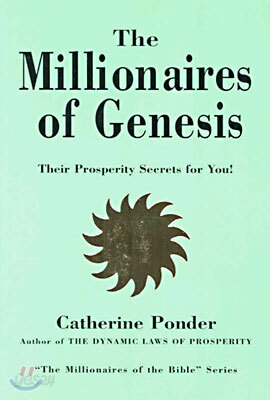 The Millionaires of Genesis: Their Prosperity Secrets for You! (the Millionaires of the Bible Series)