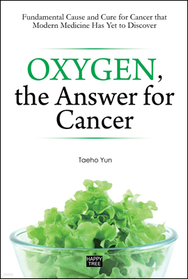Oxygen, the Answer for Cancer