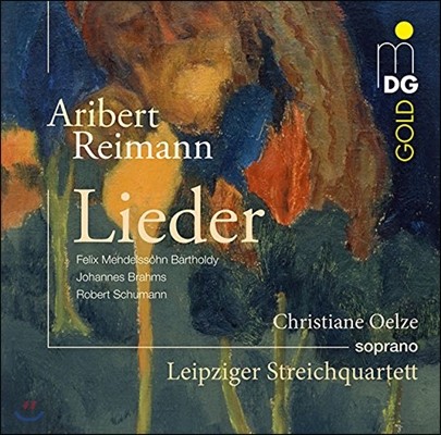 Christiane Oelze 멘델스존 / 브람스 / 슈만: 가곡집 (Mendelssohn / Brahms / Schumann: Lieder [arr. by Aribert Reimann])