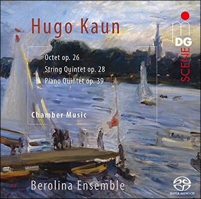 Berolina Ensemble 휴고 카운: 실내악 3곡 - 팔중주, 현악 오중주, 피아노 오중주 (Hugo Kaun: Chamber Music - Octet Op.26, String Quintet Op.28, Piano Quintet Op.39) 베롤리나 앙상블