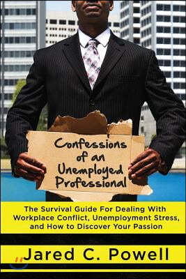 Confessions of An Unemployed Professional