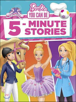 Barbie You Can Be 5-Minute Stories (Barbie)