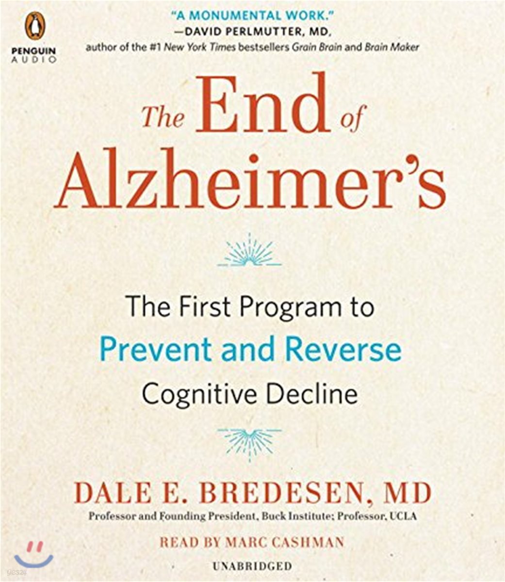 The End of Alzheimer's: The First Program to Prevent and Reverse Cognitive Decline