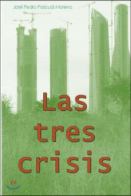 Las tres crisis: Cambio clim?tico, pico del petr?leo y colapso financiaro