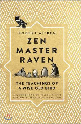 Zen Master Raven: The Teachings of a Wise Old Bird