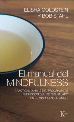Karios Editorial Sa El Manual del Mindfulness: Practicas Diarias del Programa de Reduccion del Estres Basado En El Mindfulness (Mbsr)