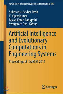 Artificial Intelligence and Evolutionary Computations in Engineering Systems: Proceedings of Icaieces 2016