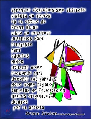 aprender expresionismo absracto pintura de acci?n en el estilo de Franz Kline libro de colorear diversi?n f?cil relajante para adultos ni?os utilizar