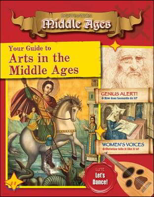 Your Guide to the Arts in the Middle Ages