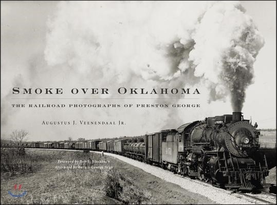 Smoke Over Oklahoma: The Railroad Photographs of Preston George