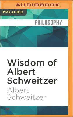 Wisdom of Albert Schweitzer