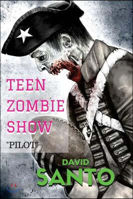 Teen Zombie Show: Pilot