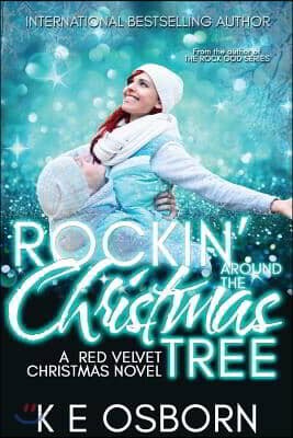Rockin' Around The Christmas Tree: A Red Velvet Christmas Novel