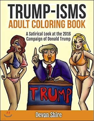 Trump-isms Adult Coloring Book