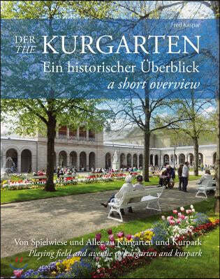 The Kurgarten: A Short Overview / Ein Historischer Uberblick