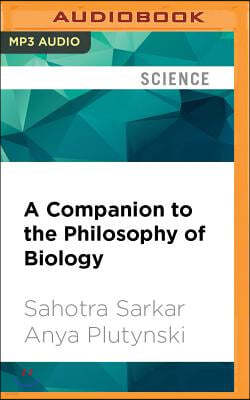 A Companion to the Philosophy of Biology