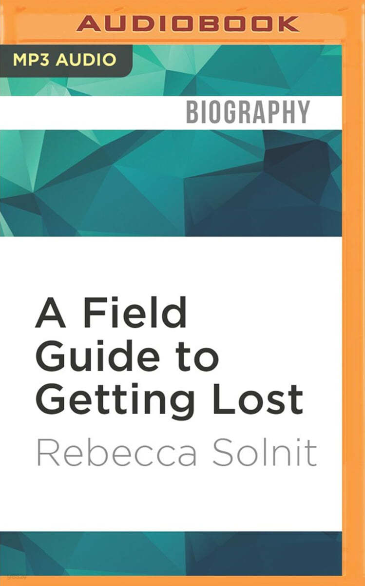 A Field Guide to Getting Lost