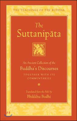 The Suttanipata: An Ancient Collection of the Buddha's Discourses Together with Its Commentaries