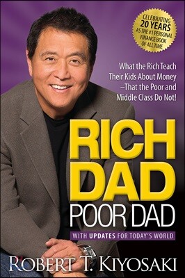Rich Dad Poor Dad: What the Rich Teach Their Kids about Money That the Poor and Middle Class Do Not!