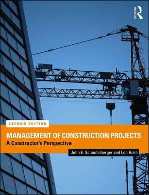 Management of Construction Projects: A Constructor's Perspective