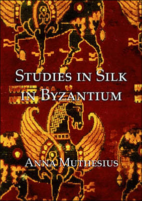 Studies in silk in byzantium