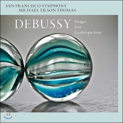 Michael Tilson Thomas ߽: , , 亸  (Debussy: Images, Jeux, La Plus Que Lente) Ŭ ƿ 丶, ý Ǵ