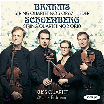 Mojca Erdmann / Kuss Quartet 브람스: 현악 사중주 3번, 가곡 / 쇤베르크: 사중주 2번 (Brahms / Schoenberg: String Quartets Op.67, Op.10) 쿠스 콰르텟, 모이카 에드만