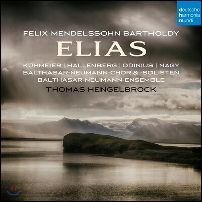 Thomas Hengelbrock 멘델스존: 오라토리오 '엘리야' (Mendelssohn: Oratorio 'Elias' Op. 70) 토마스 헹겔브로크, 발타자르 합창단 & 앙상블