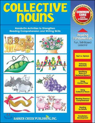 Reading Fundamentals - Collective Nouns: Learn about Collective Nouns and How to Use Them to Strengthen Reading Comprehension and Writing Skills