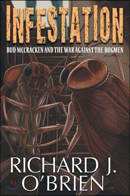 Infestation: Bud McCracken and the War Against the Bugmen