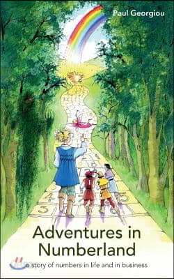 Adventures in Numberland: a story of numbers in life and in business