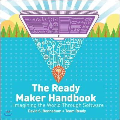 The Ready Maker Handbook: Imagining the World Through Software