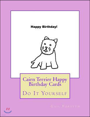 Cairn Terrier Happy Birthday Cards: Do It Yourself