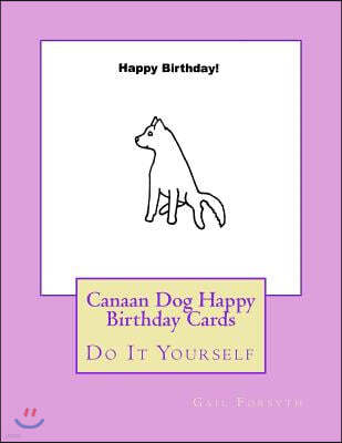 Canaan Dog Happy Birthday Cards: Do It Yourself