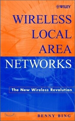Wireless Local Area Networks: The New Wireless Revolution