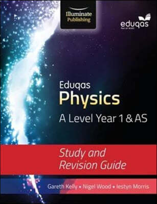 Eduqas Physics for A Level Year 1 & AS: Study and Revision Guide