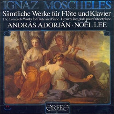 Andras Adorjan / Noel Lee ̱׳ з: ÷Ʈ ǾƳ븦  ǰ  (Ignaz Moscheles: The Complete Works for Flute & Piano) ȵ Ƶ, 뿤  [2LP]