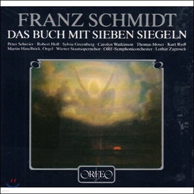 Peter Schreier,Robert Holl,Sylvia Greenberg,Carolyn Watkinson,Thomas Moser,Martin Haselbock,Orf-Symphonieor — Lothar Zagrosek / Peter Schreier 프란츠 슈미트: 오라토리오 '일곱 봉인의 책' (Franz Schmidt: Das Buchmit Sieben Siegeln) 페터 슈라이어, 로타르 차그로제크 앨범 커버
