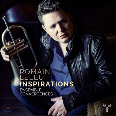 Romain Leleu 로맹 를뢰 - 인스피레이션즈: 트럼펫으로 연주하는 클래식 명곡에서 보사노바까지 (Inspirations)