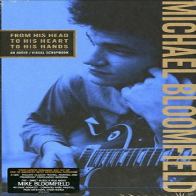 Mike Bloomfield - From His Head To His Heart To His Hands (Box Set)(3CD+DVD)