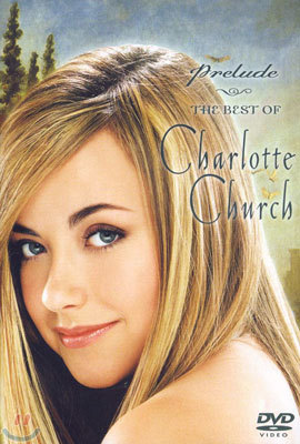Charlotte Church - Prelude : The Best Of Charlotte Church