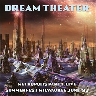 Dream Theater — Metropolis Part 1: Live Summerfest Milwaukee June 93 앨범 커버
