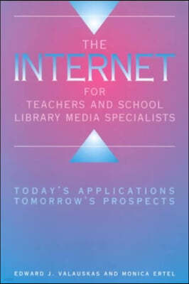 The Internet for Teachers and School Library Media Specialists